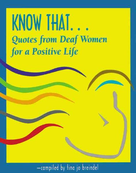 Know That . . .: Quotes from Deaf Women for a Positive Life cover