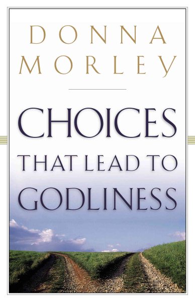 Choices That Lead to Godliness cover