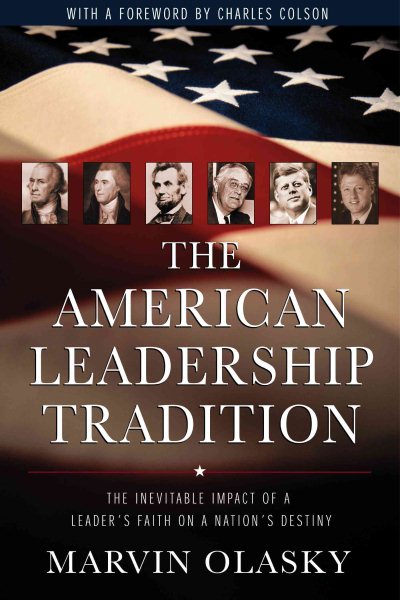The American Leadership Tradition: The Inevitable Impact of a Leader's Faith on a Nation's Destiny cover