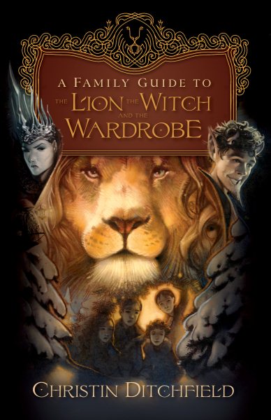 A Family Guide to The Lion, the Witch and the Wardrobe cover