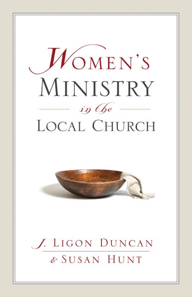 Women's Ministry in the Local Church: A Complementarian Approach cover