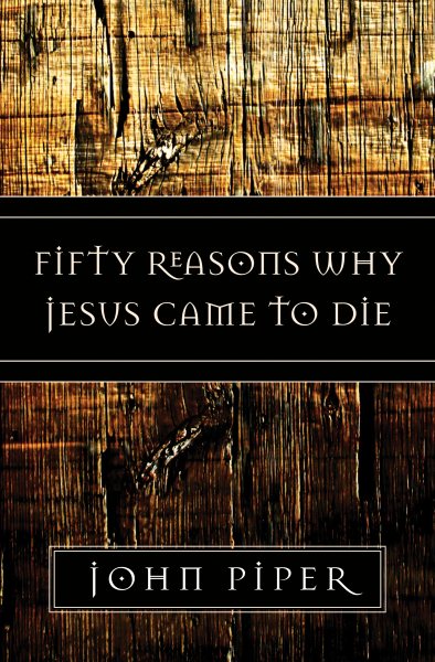 Fifty Reasons Why Jesus Came to Die cover
