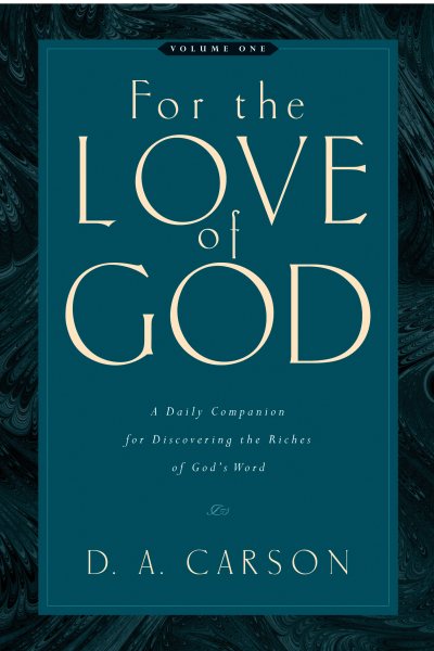 For the Love of God: A Daily Companion for Discovering the Riches of God's Word, Volume 1 cover