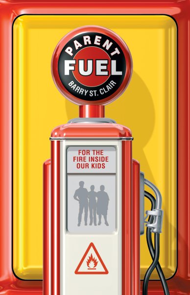 Parent Fuel: For the Fire Inside Our Kids cover