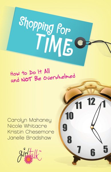 Shopping for Time: How to Do It All and NOT Be Overwhelmed cover