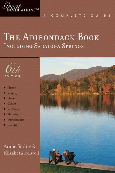 Explorer's Guide The Adirondack Book: Including Saratoga Springs: A Great Destination (Explorer's Great Destinations)