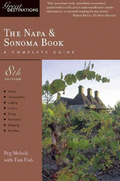 Explorer's Guide The Napa & Sonoma Book: A Great Destination (Eighth Edition)  (Explorer's Great Destinations)