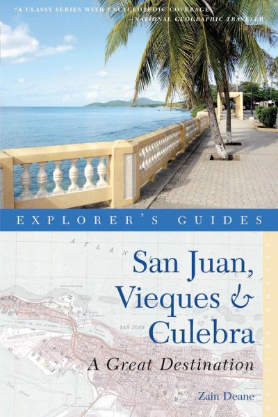 Explorer's Guide San Juan, Vieques & Culebra: A Great Destination (Second Edition)  (Explorer's Great Destinations)