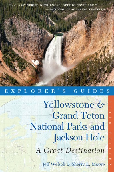 Explorer's Guide Yellowstone & Grand Teton National Parks and Jackson Hole: A Great Destination (Explorer's Great Destinations) cover
