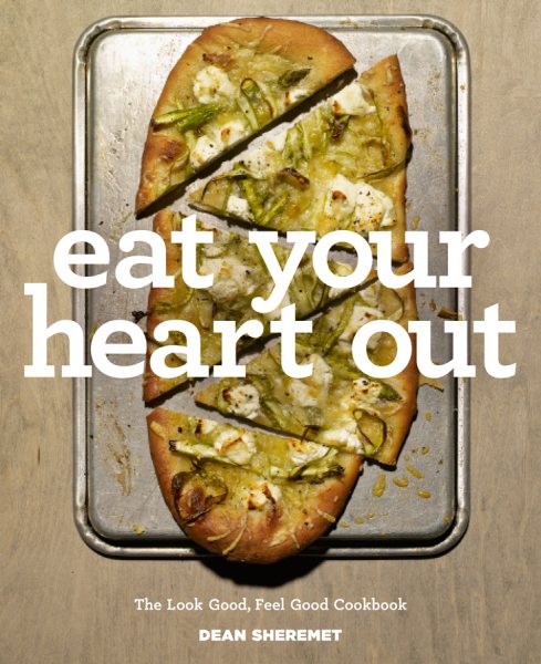 Eat Your Heart Out: The Look Good, Feel Good, Silver Lining Cookbook cover