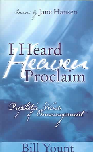 I Heard Heaven Proclaim: Prophetic Words of Encouragement cover