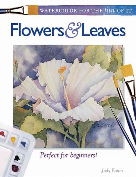 Flowers & Leaves (Watercolor for the Fun of It) cover