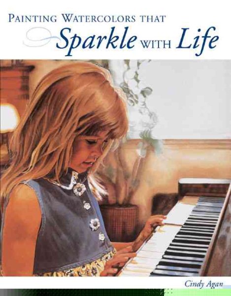 Painting Watercolors That Sparkle With Life cover
