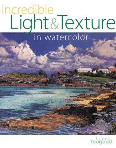 Incredible Light & Texture in Watercolor cover