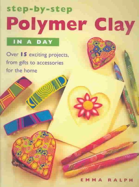 Step-by-Step Polymer Clay in a Day