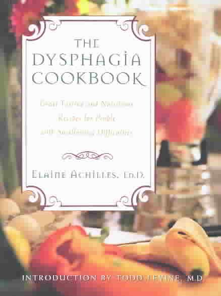 The Dysphagia Cookbook: The Best Cookbook for People with Difficulty Chewing and Swallowing