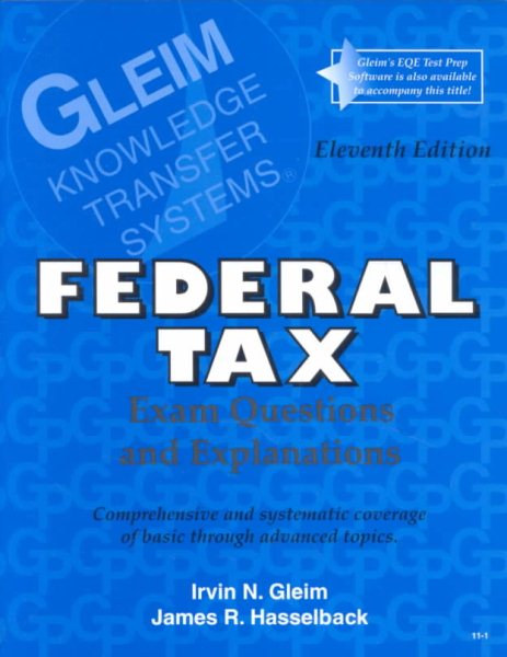 Federal Tax: Exam Questions and Explanations (Gleim Knowledge Transfer Systems)