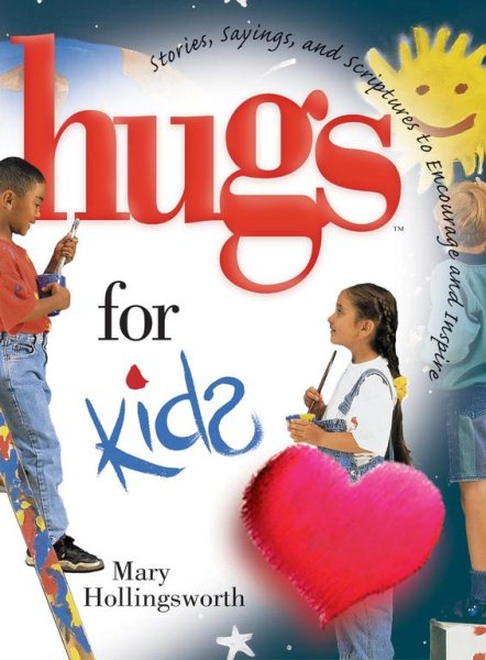 Hugs for Kids: Stories, Sayings, and Scriptures to Encourage and Inspire cover