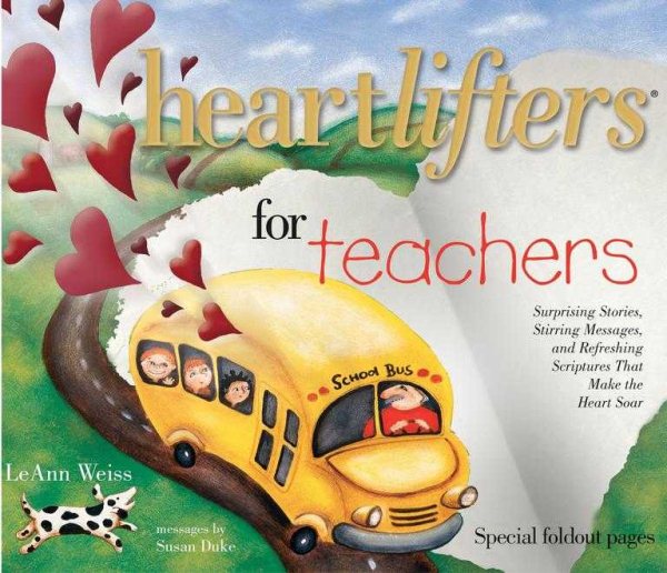 Heartlifters for Teachers: Surprising Stories, Stirring Messages, and Refreshing Scriptures that Make the Heart Soar cover