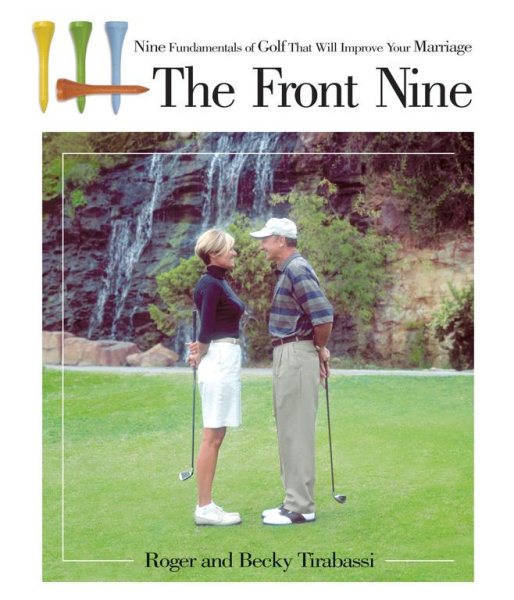 The Front Nine: Nine Fundamentals of Golf That Will Improve Your Marriage cover