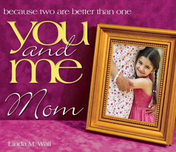 You and Me, Mom: Because Two Are Better Than One