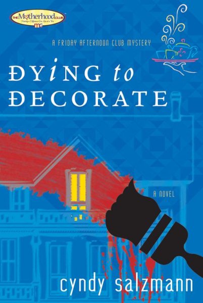 Dying to Decorate (Friday Afternoon Club Mystery Series #1) cover