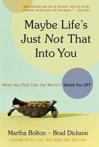 Maybe Life's Just Not That Into You: When You feel Like the World's Voted You Off cover
