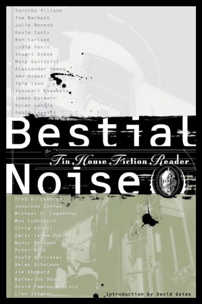 Bestial Noise: The Tin House Fiction Reader cover