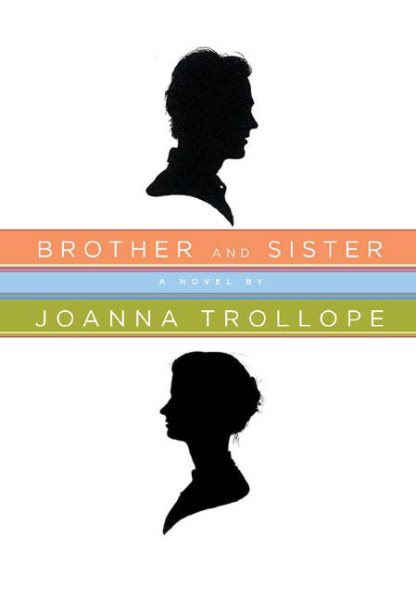 Brother and Sister: A Novel (Trollope, Joanna)