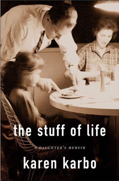 The Stuff of Life: A Daughter's Memoir cover