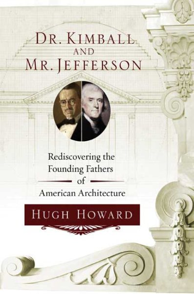 Dr. Kimball and Mr. Jefferson: Rediscovering the Founding Fathers of American Architecture cover