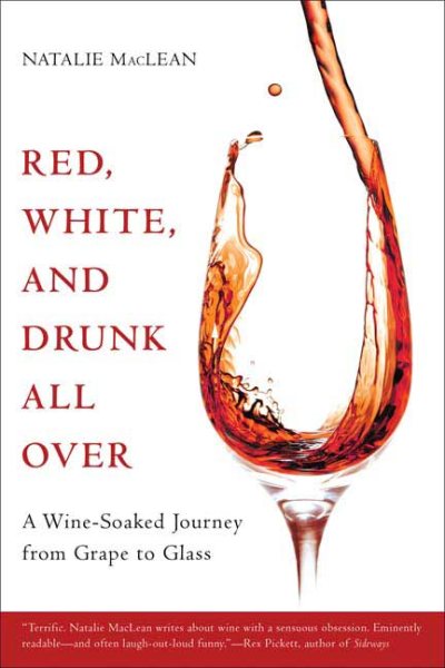 Red, White, and Drunk All Over: A Wine-Soaked Journey from Grape to Glass cover