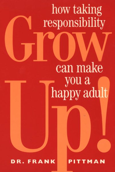 Grow Up!: How Taking Responsibility Can Make You A Happy Adult cover