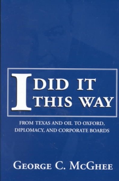 I Did It This Way: From Texas and Oil to Oxford, Diplomacy, and Corporate Boards cover
