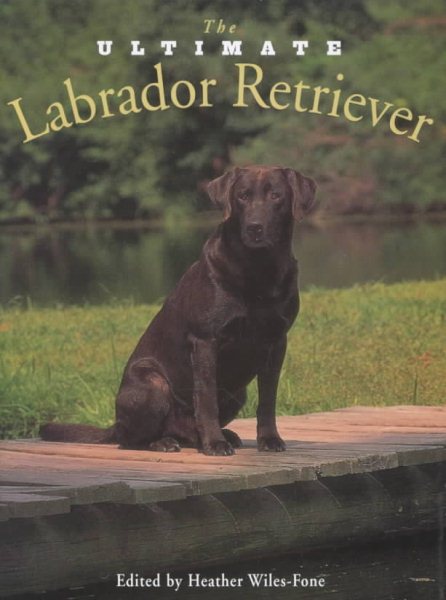 Ultimate Labrador Retriever cover