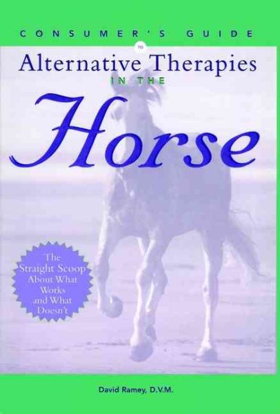Consumer's Guide to Alternative Therapies in the Horse