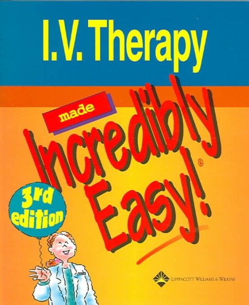 I.V. Therapy Made Incredibly Easy!
