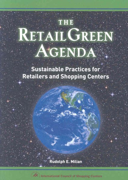 The Retail Green Agenda: Sustainable Practices for Retailers and Shopping Centers cover