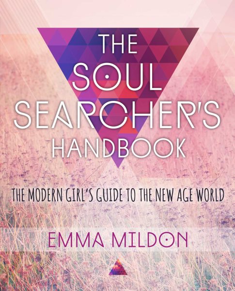 The Soul Searcher's Handbook: A Modern Girl's Guide to the New Age World cover