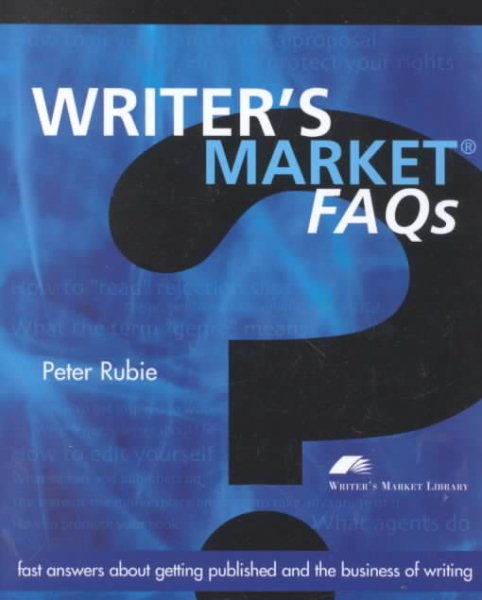 Writer's Market FAQ's: Fast answers about getting published and the business of writing cover