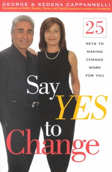 Say Yes to Change: 25 Keys to Winning in Times of Transition cover