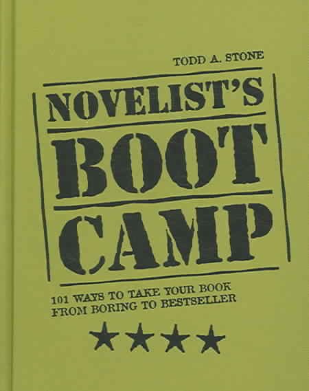 Novelist's Boot Camp: 101 Ways to Take Your Book From Boring to Bestsell