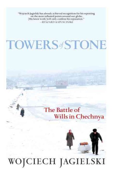 Towers of Stone: The Battle of Wills in Chechnya cover