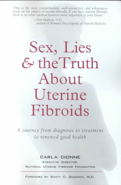 Sex, Lies, and the Truth about Uterine Fibroids cover
