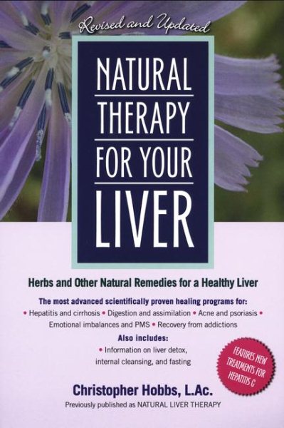 Natural Therapy for Your Liver: Herbs and Other Natural Remedies for a Healthy Liver cover