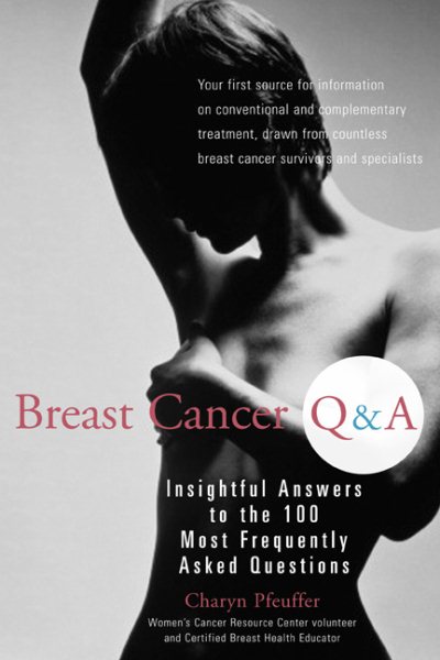 Breast Cancer Q & A: Insightful Answers to Your Most Frequently Asked Questions cover