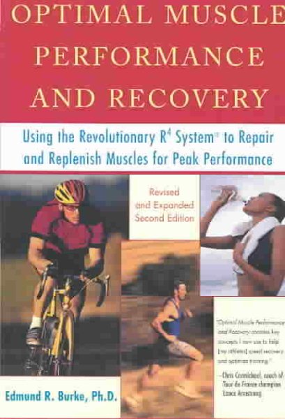 Optimal Muscle Performance and Recovery: Using the Revolutionary R4 System to Repair and Replenish Muscles for Peak Performance cover