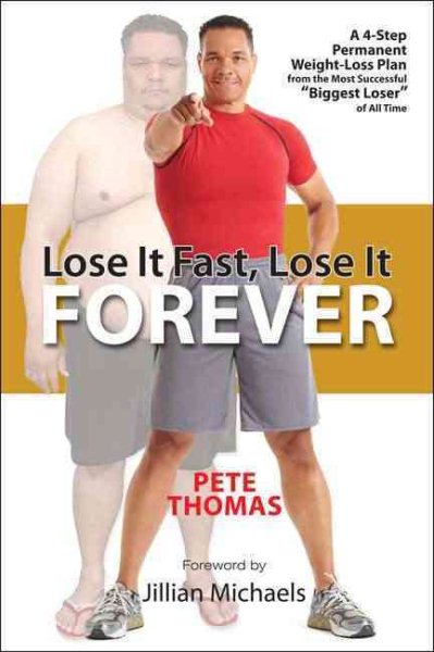 Lose It Fast, Lose It Forever: A 4-Step Permanent Weight Loss Plan from the Most Successful Biggest Loser of All Time cover