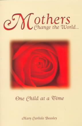 Mothers Change the World: One Child At a Time cover