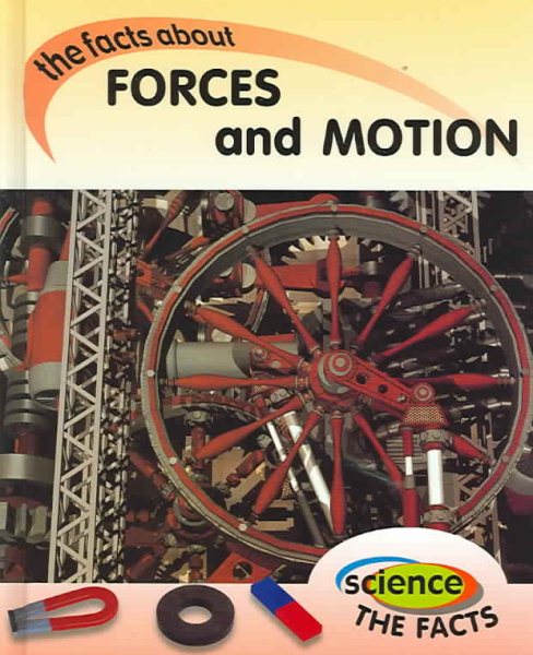 Forces and Motion: the facts about (Science the Facts) cover